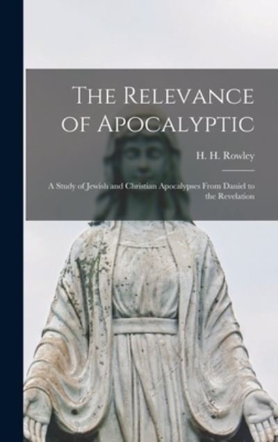 Cover for H H (Harold Henry) 1890-1969 Rowley · The Relevance of Apocalyptic (Hardcover bog) (2021)