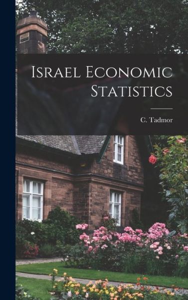 Cover for C Tadmor · Israel Economic Statistics (Hardcover Book) (2021)