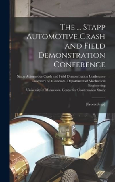 Cover for Stapp Automotive Crash and Field Demo · The ... Stapp Automotive Crash and Field Demonstration Conference (Hardcover Book) (2021)