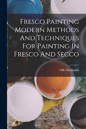 Cover for Olle Nordmark · Fresco Painting Modern Methods and Techniques for Painting in Fresco and Secco (Bok) (2022)