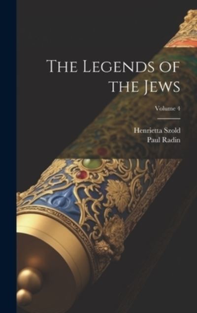 Legends of the Jews; Volume 4 - Paul Radin - Kirjat - Creative Media Partners, LLC - 9781021161345 - tiistai 18. heinäkuuta 2023