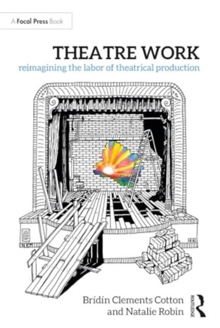 Cover for Bridin Clements Cotton · Theatre Work: Reimagining the Labor of Theatrical Production (Paperback Book) (2024)