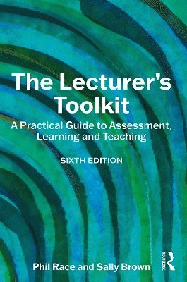 Cover for Phil Race · The Lecturer's Toolkit: A Practical Guide to Assessment, Learning and Teaching (Paperback Book) (2025)