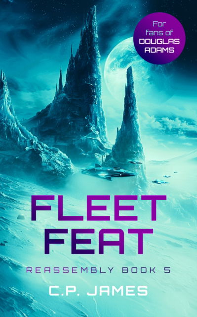 Cover for C.P. James · Fleet Feat: A Humorous Space Opera - Reassembly (Paperback Book) (2025)