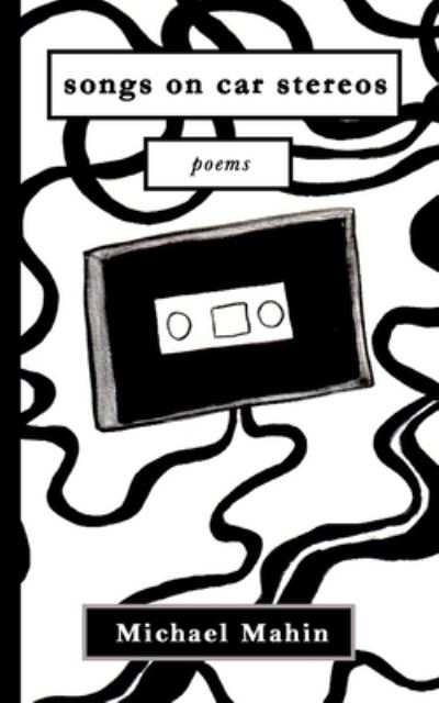 Cover for Michael Mahin · Songs on Car Stereos (Book) (2022)