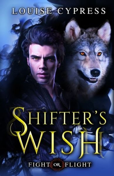 Louise Cypress · Shifter's Wish (Paperback Book) (2019)