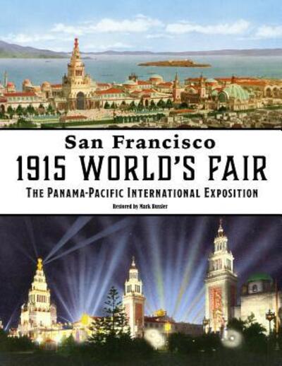 San Francisco 1915 World's Fair - Mark Bussler - Książki - Independently Published - 9781097328345 - 8 maja 2019