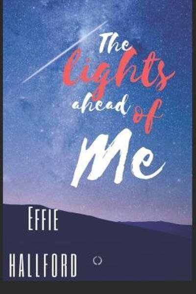Cover for Effie Hallford · Lights Ahead Of Me (Paperback Book) (2019)