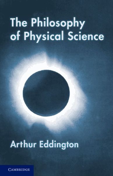 Cover for Arthur Eddington · The Philosophy of Physical Science: Tarner Lectures (1938) (Paperback Book) (2012)