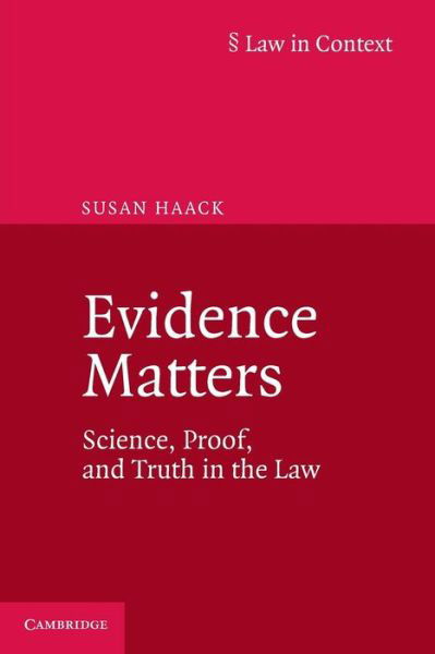 Cover for Haack, Susan (University of Miami) · Evidence Matters: Science, Proof, and Truth in the Law - Law in Context (Pocketbok) (2014)