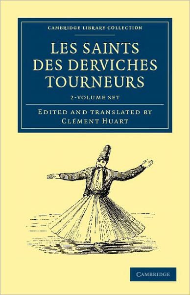 Cover for Cl Ment Huart · Les saints des derviches tourneurs 2 Volume Paperback Set - Cambridge Library Collection - Religion (Book pack) (2012)