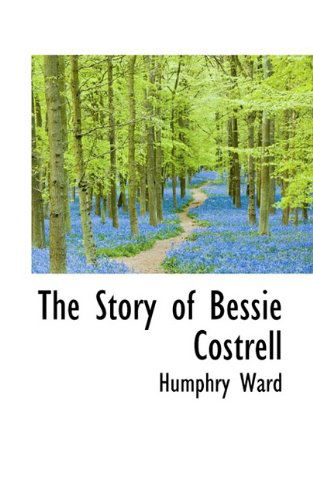 Cover for Humphry Ward · The Story of Bessie Costrell (Paperback Book) (2009)