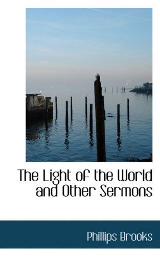 Cover for Phillips Brooks · The Light of the World and Other Sermons (Paperback Book) (2009)