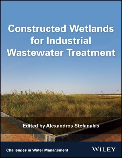 Cover for AI Stefanakis · Constructed Wetlands for Industrial Wastewater Treatment - Challenges in Water Management Series (Gebundenes Buch) (2018)