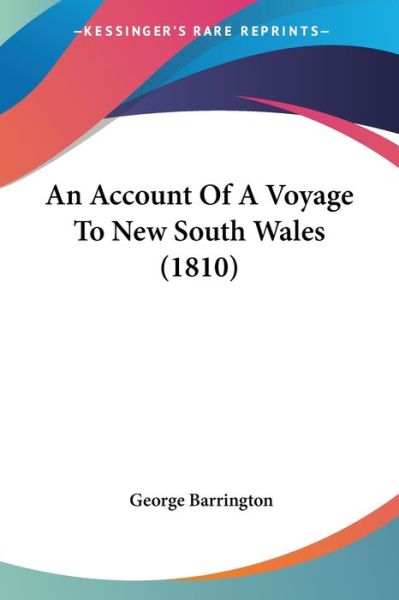 Cover for George Barrington · An Account Of A Voyage To New South Wales (1810) (Paperback Book) (2009)