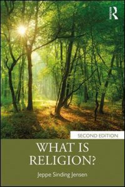 What Is Religion? - Jeppe Sinding Jensen - Livres - Taylor & Francis Ltd - 9781138586345 - 25 juin 2019