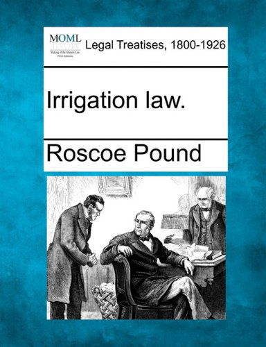 Cover for Roscoe Pound · Irrigation Law. (Taschenbuch) (2010)