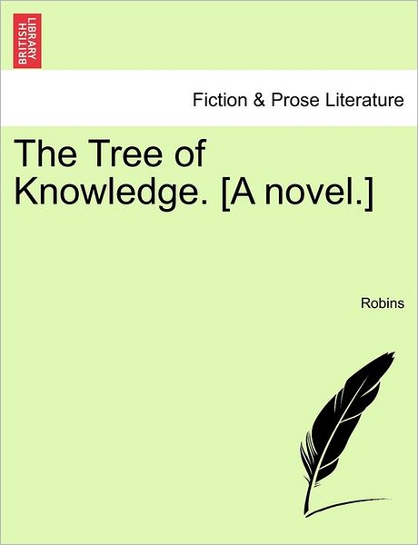 The Tree of Knowledge. [a Novel.] - Robins - Bøger - British Library, Historical Print Editio - 9781240894345 - 10. januar 2011