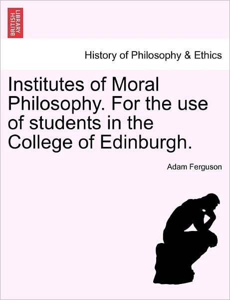 Cover for Adam Ferguson · Institutes of Moral Philosophy. for the Use of Students in the College of Edinburgh. (Pocketbok) (2011)