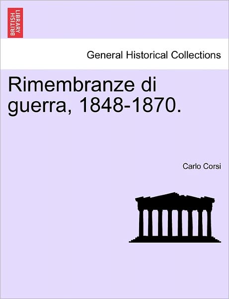 Cover for Carlo Corsi · Rimembranze Di Guerra, 1848-1870. (Paperback Book) (2011)