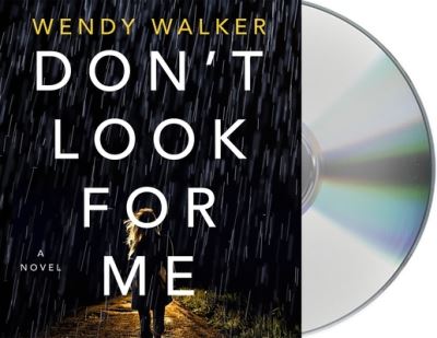 Cover for Wendy Walker · Don't Look for Me A Novel (CD) (2020)