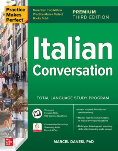 Practice Makes Perfect: Italian Conversation, Premium Third Edition - Marcel Danesi - Books - McGraw-Hill Education - 9781264807345 - January 18, 2023