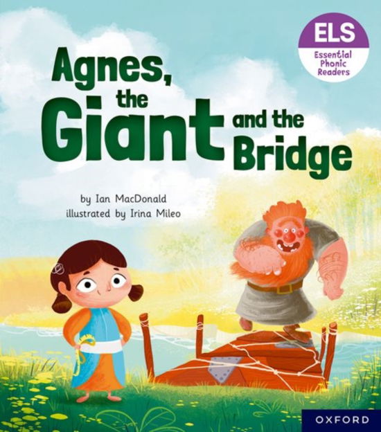 Cover for Ian MacDonald · Essential Letters and Sounds: Essential Phonic Readers: Oxford Reading Level 6: Agnes, the Giant and the Bridge - Essential Letters and Sounds: Essential Phonic Readers (Pocketbok) (2023)