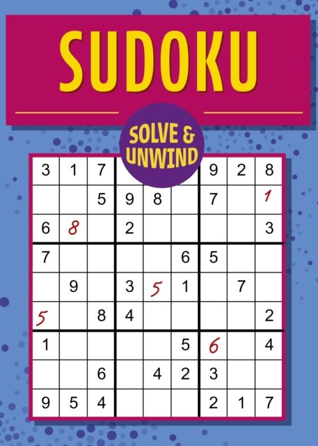 Cover for Eric Saunders · Solve and Unwind: Sudoku: Over 300 Puzzles - Solve and Unwind (Pocketbok) (2024)