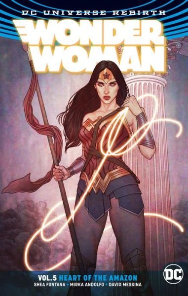 Cover for Shea Fontana · Wonder Woman Volume 5: Heart of the Amazon. Rebirth (Hardcover Book) (2018)
