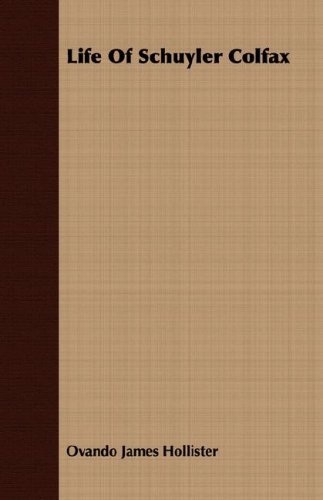 Cover for Ovando James Hollister · Life of Schuyler Colfax (Paperback Bog) (2008)