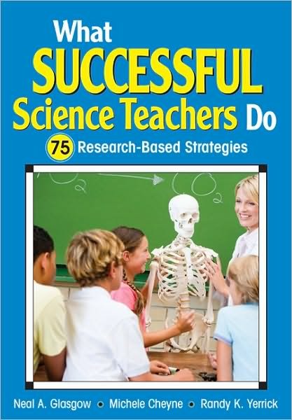 What Successful Science Teachers Do: 75 Research-Based Strategies - Neal A. Glasgow - Boeken - SAGE Publications Inc - 9781412972345 - 11 november 2010