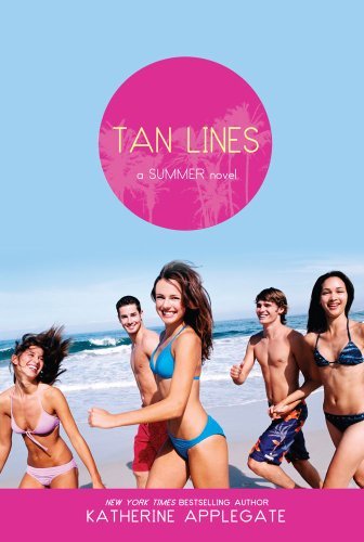 Cover for Katherine Applegate · Tan Lines: Sand, Surf, and Secrets; Rays, Romance, and Rivalry; Beaches, Boys, and Betrayal (Summer) (Paperback Book) (2008)