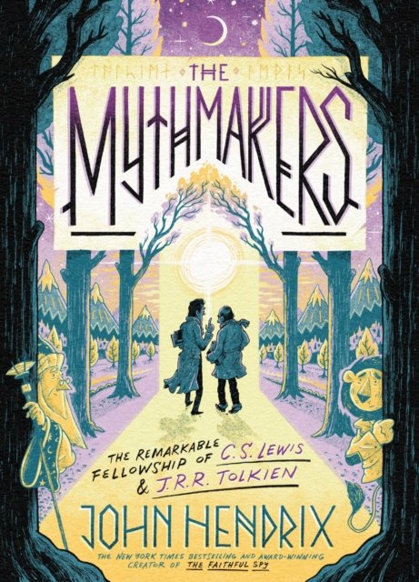 Cover for John Hendrix · The Mythmakers: The Remarkable Fellowship of C.S. Lewis &amp; J.R.R. Tolkien (A Graphic Novel) (Innbunden bok) (2024)