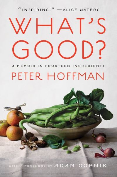 Cover for Peter Hoffman · What's Good?: A Memoir in Fourteen Ingredients (Paperback Bog) (2022)