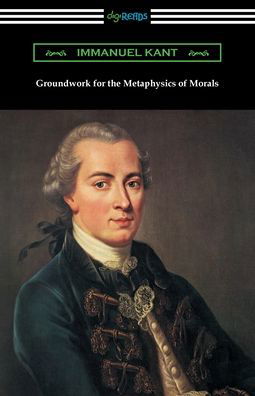 Groundwork for the Metaphysics of Morals - Immanuel Kant - Boeken - Digireads.com - 9781420975345 - 13 september 2021