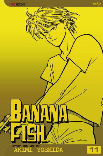Banana Fish, Vol. 11 - Banana Fish - Akimi Yoshida - Bøker - Viz Media, Subs. of Shogakukan Inc - 9781421501345 - 13. desember 2005