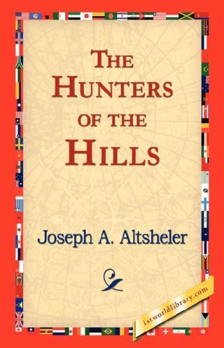 Cover for Joseph A. Altsheler · The Hunters of the Hills (Paperback Book) (2006)