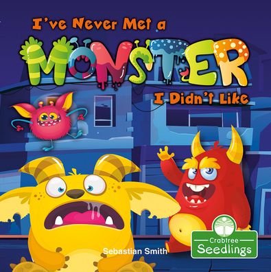 Cover for Sebastian Smith · I've Never Met a Monster I Didn't Like - I Read-n-Rhyme (Pocketbok) (2021)
