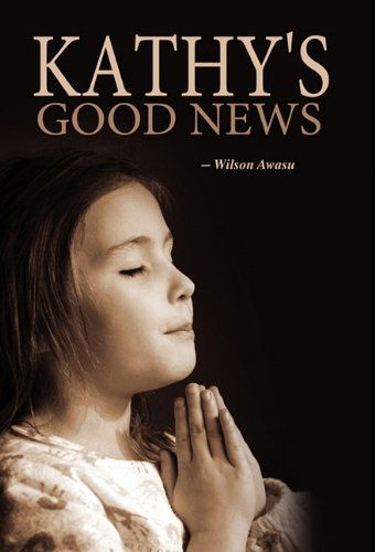 Cover for Wilson Awasu · Kathy's Good News (Paperback Book) (2011)