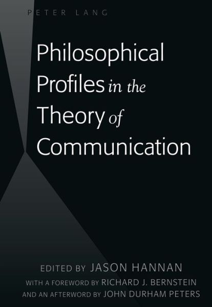Cover for Philosophical Profiles in the Theory of Communication: With a Foreword by Richard J. Bernstein and an Afterword by John Durham Peters (Paperback Book) [New edition] (2013)