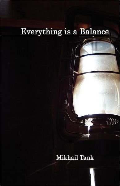 Cover for Mikhail Tank · Everything is a Balance (Paperback Bog) (2007)