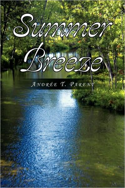 Cover for Andrée T Parent · Summer Breeze (Paperback Book) (2008)