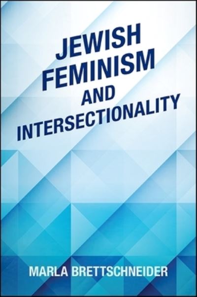 Cover for Marla Brettschneider · Jewish Feminism and Intersectionality (Book) (2017)