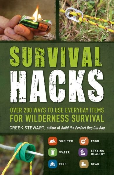 Cover for Creek Stewart · Survival Hacks: Over 200 Ways to Use Everyday Items for Wilderness Survival - Life Hacks Series (Paperback Book) (2016)