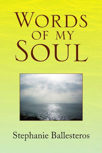 Cover for Stephanie / Rene Ballesteros · Words of My Soul (Paperback Book) (2009)