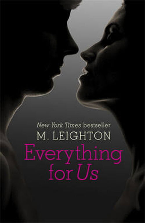 Everything for Us - M. Leighton - Kirjat - Hodder & Stoughton - 9781444780345 - torstai 12. syyskuuta 2013