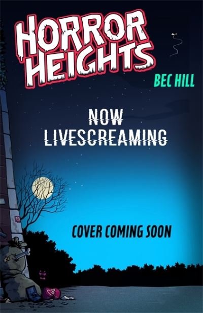 Cover for Bec Hill · Horror Heights: Now LiveScreaming: Book 2 - Horror Heights (Paperback Book) (2022)