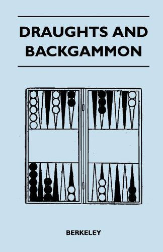 Draughts and Backgammon - Berkeley - Books - Hildreth Press - 9781446520345 - November 22, 2010