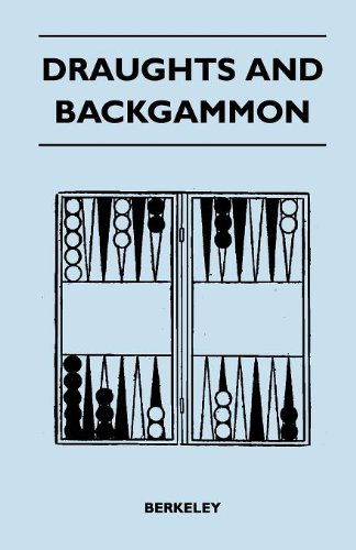 Draughts and Backgammon - Berkeley - Libros - Hildreth Press - 9781446520345 - 22 de noviembre de 2010