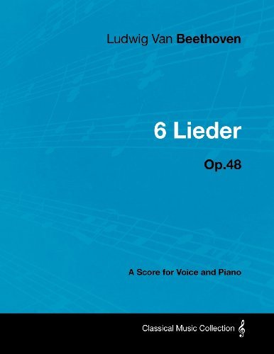 Cover for Ludwig Van Beethoven · Ludwig Van Beethoven - 6 Lieder - Op.48 - a Score for Voice and Piano (Paperback Book) (2012)